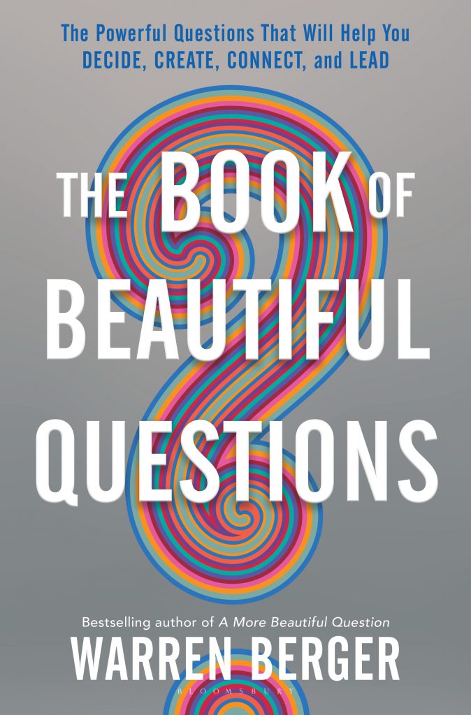 THE BOOK OF BEAUTIFUL QUESTIONS by Warren Berger